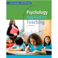 Psychology Applied to Teaching by Jack Snowman; Rick McCown, 9781305176881