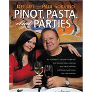 Pinot, Pasta, and Parties by Dee Dee Sorvino; Paul Sorvino, 9781455596881