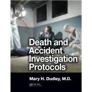 Death and Accident Investigation Protocols by Dudley, M.D.; Mary H., 9781466556881