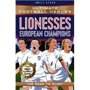 Lionesses: European Champions Ultimate Football Heroes - The No.1 football series by Stead, Emily, 9781789466881