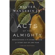 Acts of the Almighty by Wangerin, Walter, Jr., 9780310356882