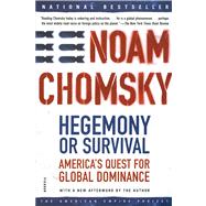 Hegemony or Survival : America's Quest for Global Dominance by Chomsky, Noam, 9780805076882