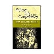 Refugee Life in the Confederacy by Massey, Mary Elizabeth; Rable, George C., 9780807126882