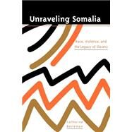 Unraveling Somalia by Besteman, Catherine, 9780812216882