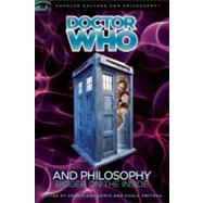 Doctor Who and Philosophy Bigger on the Inside by Lewis, Courtland; Smithka, Paula, 9780812696882