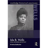 Ida B. Wells: Social Activist and Reformer by DuRocher; Kristina, 9781138786882