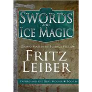 Swords and Ice Magic by Fritz Leiber, 9781497616882