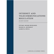 Internet and Telecommunications Regulation, Second Edition by Stuart Minor Benjamin; Barak D. Richman; James B. Speta, 9781531026882