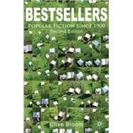 Bestsellers : Popular Fiction Since 1900 by Bloom, Clive, 9780230536883