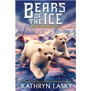 The Den of Forever Frost (Bears of the Ice #2) by Lasky, Kathryn, 9780545836883