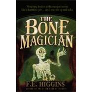 The Bone Magician by Higgins, F. E., 9780606216883