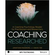 Coaching Researched A Coaching Psychology Reader for Practitioners and Researchers by Passmore, Jonathan; Tee, David, 9781119656883