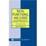 Sets, Functions, and Logic: An Introduction to Abstract Mathematics, Third Edition by Devlin,Keith, 9781138466883