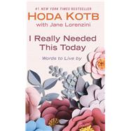 I Really Needed This Today by Kotb, Hoda; Lorenzini, Jane (CON), 9781432876883