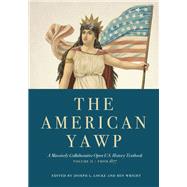 The American Yawp A Massively Collaborative Open U.S. History Textbook, Vol. 2: Since 1877 by Locke, Joseph L.; Wright, Ben, 9781503606883
