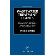 Wastewater Treatment Plants: Planning, Design, and Operation, Second Edition by Qasim; Syed R., 9781566766883