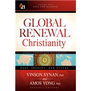 Global Renewal Christianity by Synan, Vinson, Ph.d.; Yong, Amos, Ph.D., 9781629986883