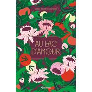 Au lac D'Amour by Sarah-Maude Beauchesne, 9782380756883