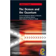 The Demon and the Quantum From the Pythagorean Mystics to Maxwell's Demon and Quantum Mystery by Scully, Robert J.; Scully, Marlan O., 9783527406883