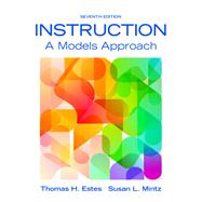 Instruction A Models Approach, Enhanced Pearson eText with Loose-Leaf Version -- Access Card Package by Estes, Thomas H.; Mintz, Susan L., 9780134046884