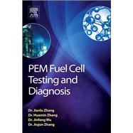 Pem Fuel Cell Testing and Diagnosis by Zhang; Wu; Zhang; Zhang, 9780444536884