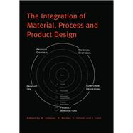 The Integration of Material, Process and Product Design by Nicholas Zabaras, 9781040896884