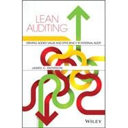 Lean Auditing Driving Added Value and Efficiency in Internal Audit by Paterson, James C., 9781118896884