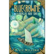 Bluecrowne by Milford, Kate; Wong, Nicole, 9781328466884