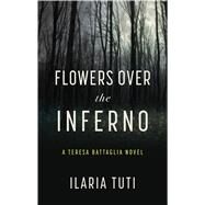 Flowers over the Inferno by Tuti, Ilaria, 9781432866884