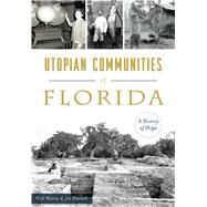 Utopian Communities of Florida by Wynne, Nick; Knetsch, Joe, 9781467136884