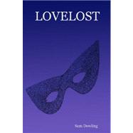 Lovelost by Dowling, Sam, 9781847536884