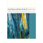 Globalizing Race by Bell, Dorian, 9780810136885