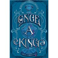 Once a King by Erin Summerill, 9781328526885