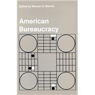 American Bureaucracy by Warren G Bennis, 9781412816885
