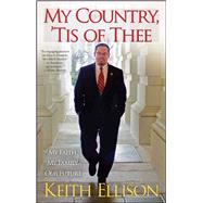 My Country, 'Tis of Thee My Faith, My Family, Our Future by Ellison, Keith, 9781451666885