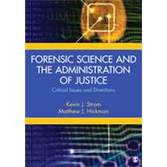 Forensic Science and the Administration of Justice by Strom, Kevin J.; Hickman, Matthew J., 9781452276885