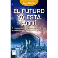 El futuro ya est aqu by Blaschke, Jorge, 9788415256885