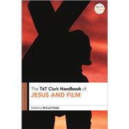 T&t Clark Handbook of Jesus and Film by Walsh, Richard, 9780567686886