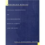 Troubled Bodies by Komesaroff, Paul A.; White, Doug (CON); Mackenzie, Catriona (CON); Redding, Paul (CON), 9780822316886