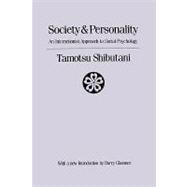 Society and Personality: Interactionist Approach to Social Psychology by Shibutani,Tamotsu, 9780887386886