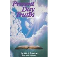 Present Day Truths by Iverson, Dick, 9780914936886