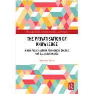 The Privatisation of Knowledge by Massimo Florio, 9781000966886
