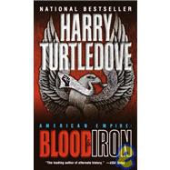 American Empire: Blood and Iron by Turtledove, Harry, 9781435296886
