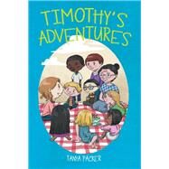 Timothy's Adventures by Packer, Tanya, 9781973626886