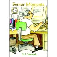 Senior Moments by Varnado, S. L., 9780595396887