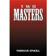 Two Masters by O'Neill, Thomas, 9781441506887