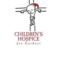 Children's Hospice by Gardner, Joe; Tomlinson, Danny (CON), 9781502506887
