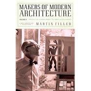 Makers of Modern Architecture, Volume II From Le Corbusier to Rem Koolhaas by FILLER, MARTIN, 9781590176887