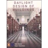 Daylight Design of Buildings by Baker, Nick; Steemers, Koen, 9781873936887