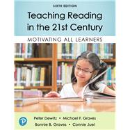 Teaching Reading in the 21st Century Motivating All Learners and MyLab Education with Enhanced Pearson eText -- Access Card Package by Dewitz, Peter F; Graves, Michael F.; Graves, Bonnie B.; Juel, Connie F, 9780135166888